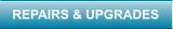 REPAIRS & UPGRADES